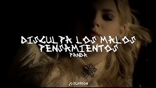 PXNDX - Disculpa Los Malos Pensamientos - Letra