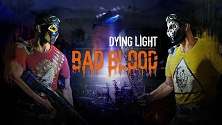Dying Light: Bad Blood
