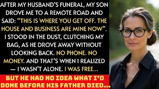 After my husband’s funeral, my son drove me to a remote road and said this is where you get off....