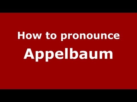 How to Pronounce Appelbaum - PronounceNames.com