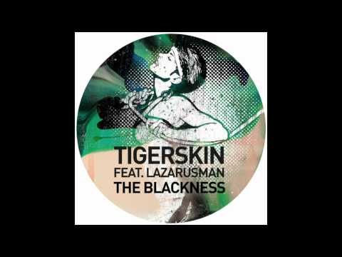 Tigerskin feat. Lazarusman - The Blackness
