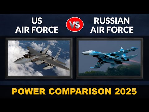 US Air Force vs Russian Air Force in 2025