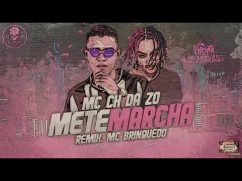 ⚪MC CH DA ZO, MC BRINQUEDO - METE MARCHA - REMIX #bregafunk