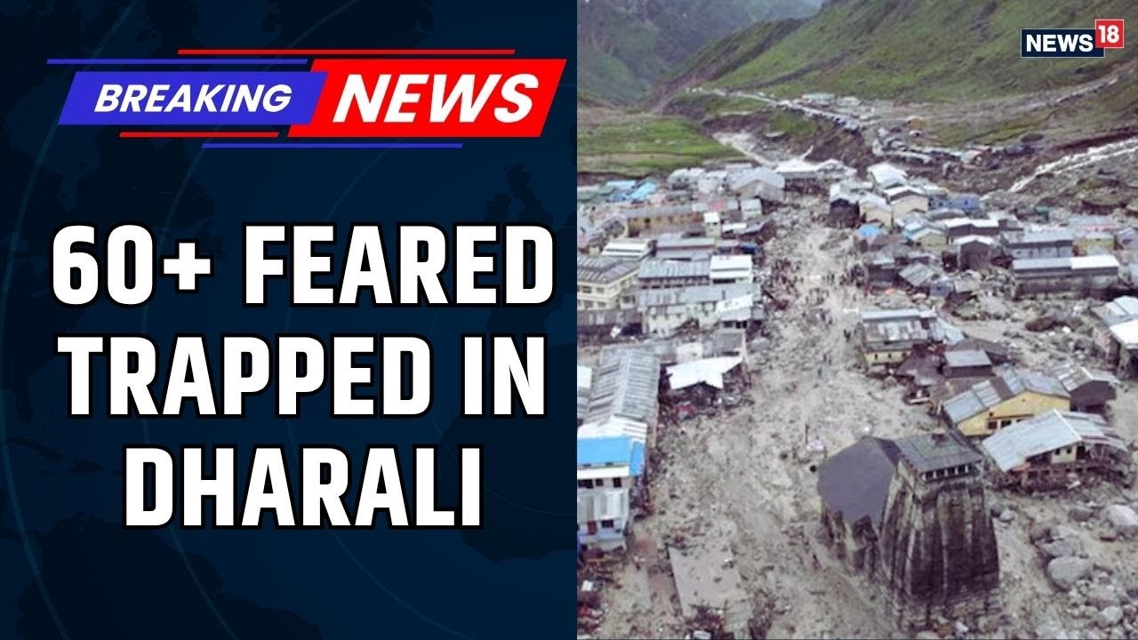 Uttarakhand Flash Flood Horror: 60+ Feared Trapped, Ground Report from Dharali Village | Uttarkashi