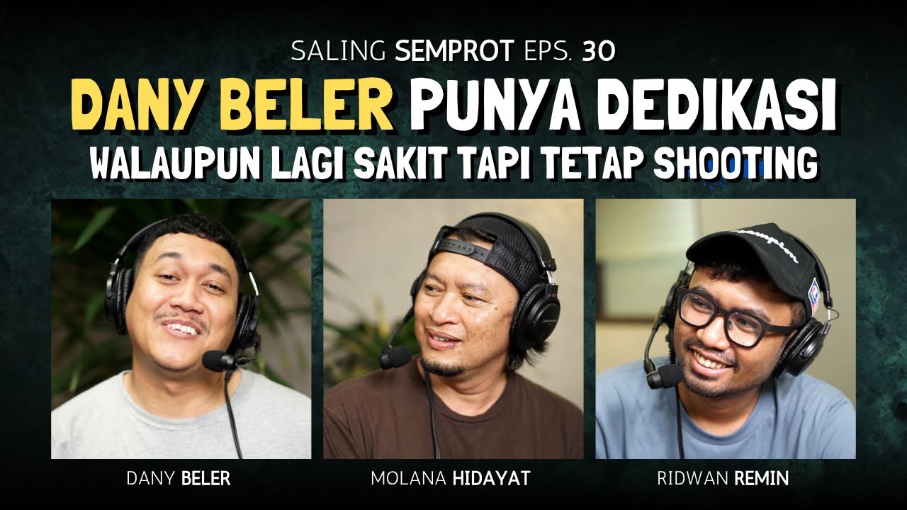SALING SEMPROT EPS 30 - DANY BELER PUNYA DEDIKASI WALAUPUN LAGI SAKIT TAPI TETAP SHOOTING