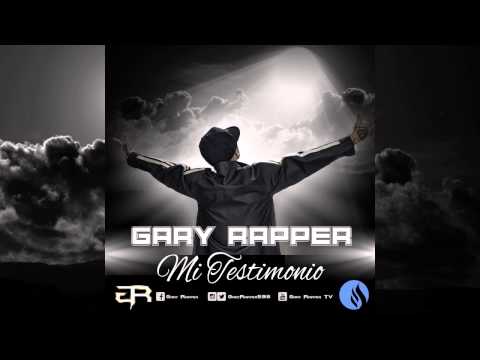 Mi Testimonio - Gary Rapper - Hip-Hop - #DeLaVidaReal