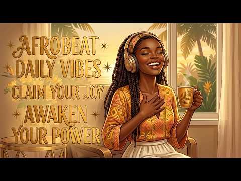 Positive Morning Energy ✨ Good Vibes Affirmations | Afrobeats Affirmation Music