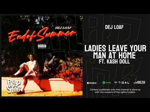 DeJ Loaf Ft. Kash Doll - Ladies Leave Your Man At Home