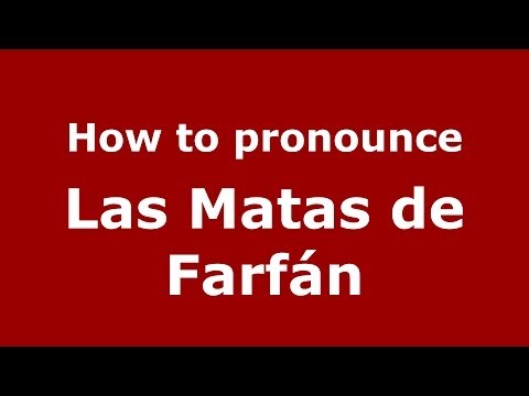 How to pronounce Las Matas de Farfán (Dominican Republic) - PronounceNames.com