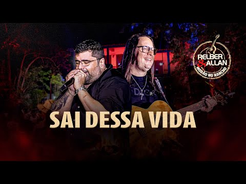Relber e Allan - Sai Dessa Vida - #ModãoNoRancho