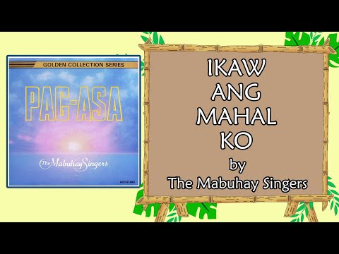 IKAW ANG MAHAL KO - The Mabuhay Singers (Lyric Video)
