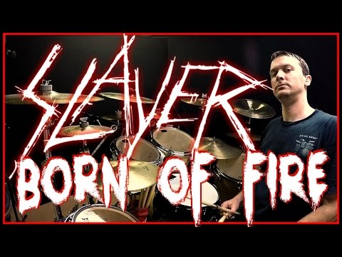 SLAYER - Born Of Fire - Drum Cover