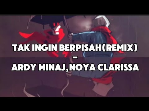fix:tak ingin berpisah (remix)-lil $ilit,noya clarissa (remixers:ardy minaj)