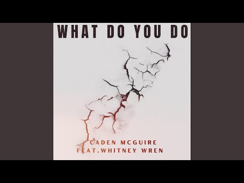 What Do You Do - Caden McGuire