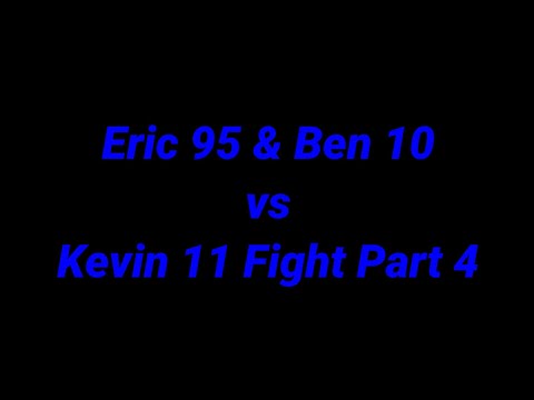Eric 95 & Ben 10 vs Kevin 11 Fight Part 4 | Season 3 & 4