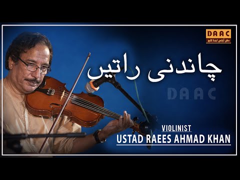 Chandani Ratein | Tribute To Madam Noor Jahan | Raees Ahmad Violinist | DAAC Classical Season 2021