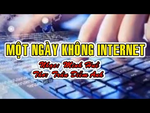 Một ngày không internet - Minh Huề