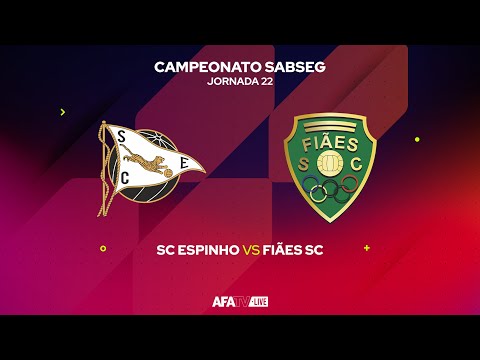 SC ESPINHO vs FIÃES SC - JORNADA 22