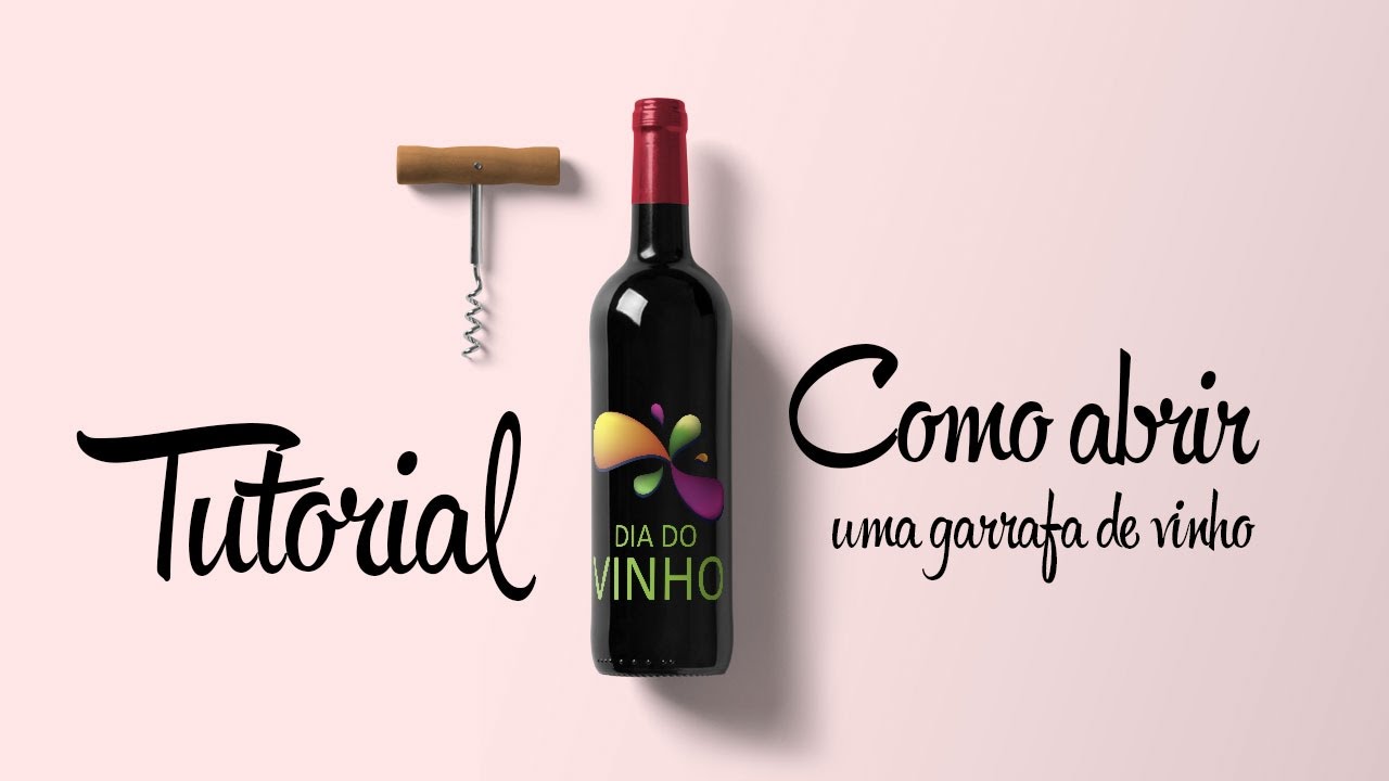 DIA DO VINHO - COMO ABRIR UMA GARRAFA DE VINHO