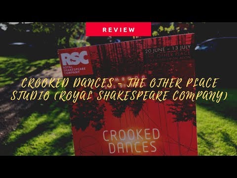 Crooked Dances - The Other Place Studio (Royal Shakespeare Company) Review