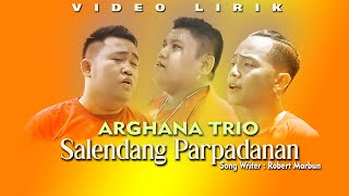 Download lagu ARGHANA TRIO SALENDANG PARPADANAN (  LIRIC VIDIO ) mp3