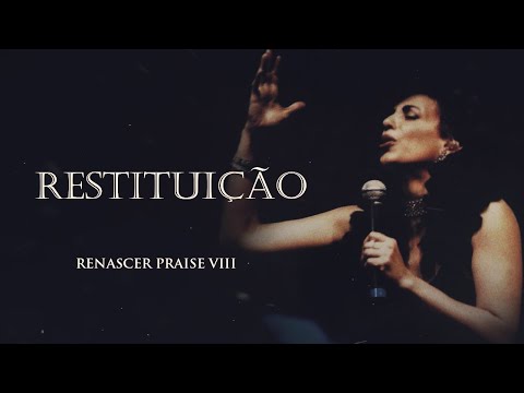 Restituição - Renascer Praise