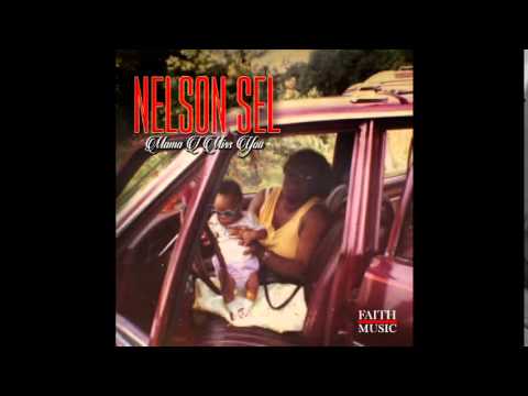 Nelson Sel "Mama I Miss You" Ft. Miss Queen & Rachel Malwick