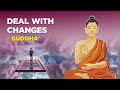4 Effortless Ways of dealing with changes in your life - Buddha (Buddhism)