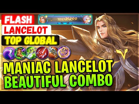 MANIAC LANCELOT Beautiful Puncture Combo [ Top Global Lancelot ] FlasH. - Mobile Legends Build
