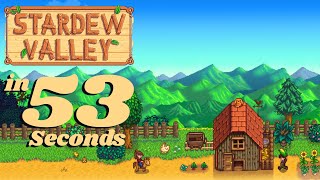 Stardew Valley in 53 Seconds Stardew Valley in 53 Seconds