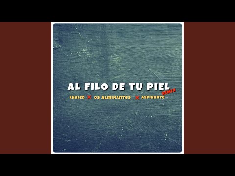 Al Filo de Tu Piel (Remix)