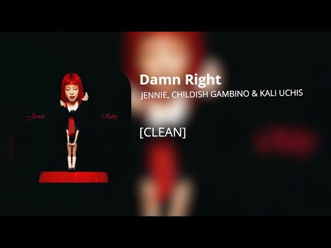 Damn Right - JENNIE, Childish Gambino & Kali Uchis (clean)