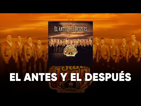 La Poderosa Banda San Juan - El Antes Y El Después (Lyric Video)
