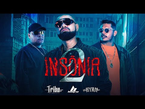 Insônia 2 - Tribo da Periferia, Hungria Hip Hop & MC Ryan SP (Áudio Original + Remastered)