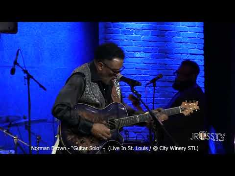 James Ross @ (Guitarist) Norman Brown - "SOLO / Funking It Up" - www.Jross-tv.com (St. Louis)