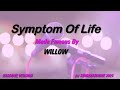 WILLOW   Symptom Of Life (Karaoke Version) Lyrics