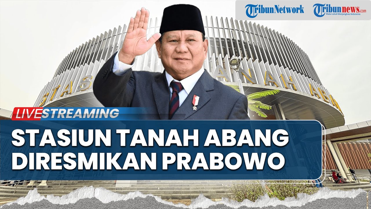 LIVE: Presiden Prabowo Hadir Langsung Resmikan Stasiun Tanah Abang Baru, Jakarta (04/11/2025)