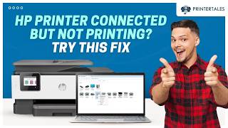 HP Printer Connected but Not Printing? Here’s the Fix | Printer Tales