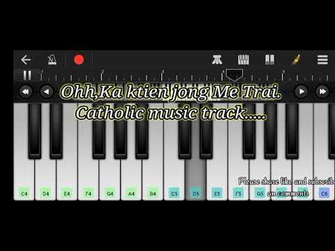 ''Ohh ka ktien' jong Me'Trai"  music,track keyboard (plz subscribe channel katholik music song)