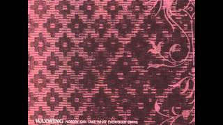 Waxwing - Everything's On Fire