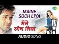 Maine Soch Liya Udit Narayan Shreya Ghoshal Tumsa Nahin Dekha A Love Story 2004