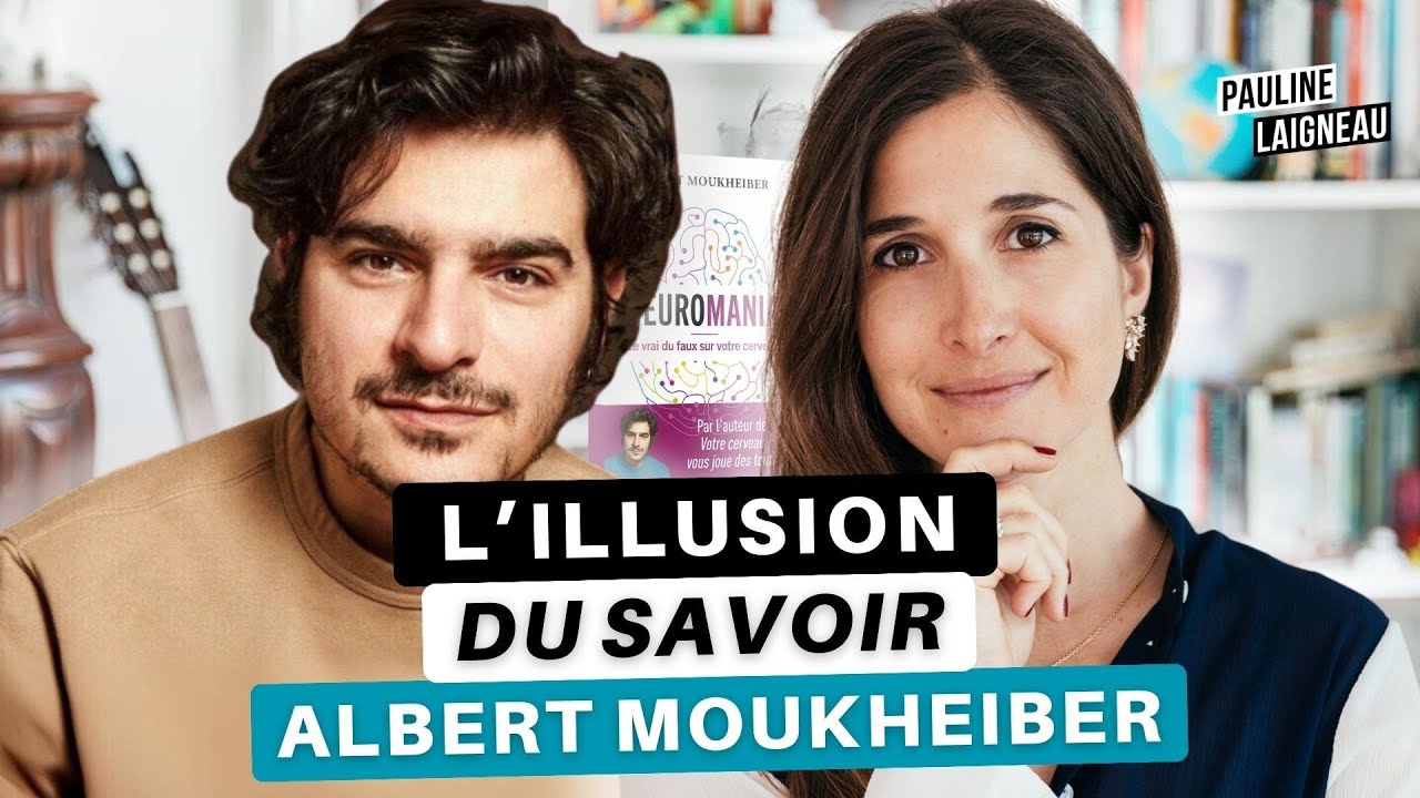 Albert Moukheiber - Neuroscientifique et psychologue clinicien, ”L’illusion du savoir”