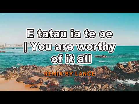 REMIX - E TATAU I IA TE OE (YOU ARE WORTHY OF IT ALL) - Heart of Worship - REMIX BY LANCE