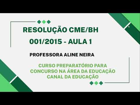 RESOLUÇÃO CMEB 001 2015 - MATÉRIA DO CONCURSO DA PBH - PROFESSORA ALINE NEIRA - ACOMPANHE AQUI!
