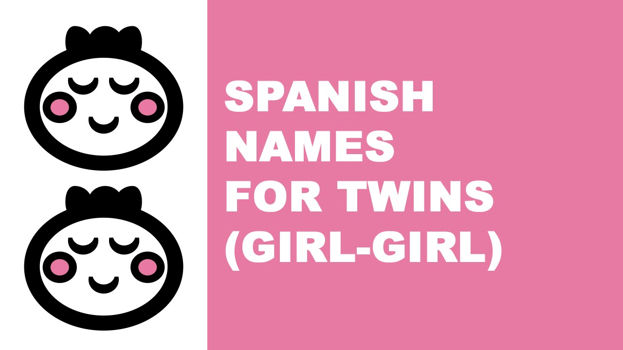 Spanish names for baby twins (girl-girl) - the best names for your baby - www.namesoftheworld.net