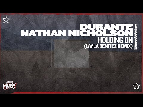 Durante feat. Nathan Nicholson - Holding On (Layla Benitez Extended Remix)