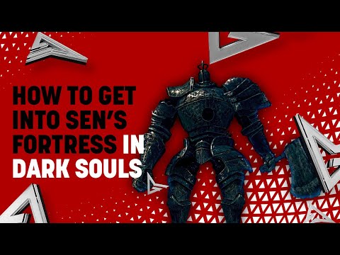 How to Get into Sen's Fortress in Dark Souls Remastered