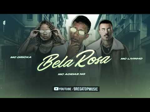 MC ADIDAS NG FEAT : MC DRICKA E MC LIVINHO - BELA ROSA