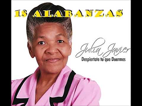 Julia Javier (Despiertate Tu Que Duermes) 18 ALABANZAS