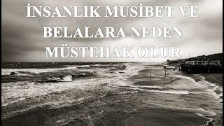 Said Şaşmaz - İnsanlık Musibet ve Belalara Neden Müstehak Olur
